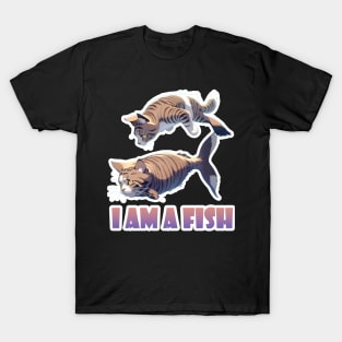 I am a fish T-Shirt